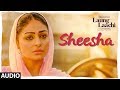 Sheesha: Laung Laachi (Audio Song) Mannat Noor | Ammy Virk, Neeru Bajwa | Amrit Maan, Mannat Noor