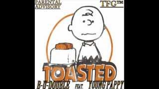 B-U-Double Feat. Young Pappy Toasted New