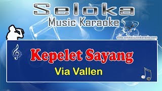 Kepelet Sayang - Via Vallen Karaoke musik Keyboard lirik tanpa vokal