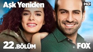 Aşk Yeniden 22. Bölüm