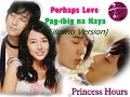 Pag ibig Na Kaya (Perhaps Love) by Zephanie and Jeremy G (Filipino Version) | Princess Hours OST