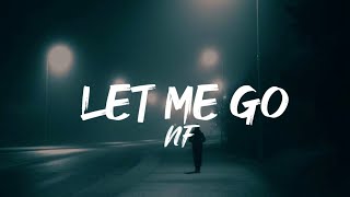 Nf - Let Me Go ( lyrics )