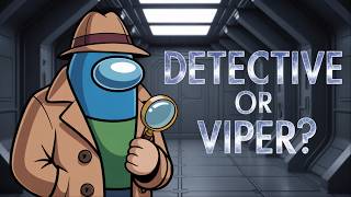 We Try The New Viper And Detective Roles In Among Us