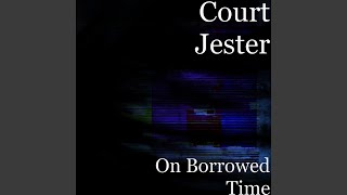 Watch Court Jester On Borrowed Time video