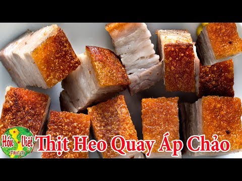 ✅ Tiết Lộ Bí Quyết Vàng Làm Thịt Heo Quay Áp Chảo Giòn Bì Siêu Ngon - Hồn Việt Food
