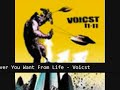 Whatever You Want From Life - Voicst