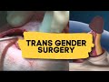 Trans gender surgery | Male to Female | Education