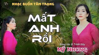 Nhạc Buồn Tâm Trạng - Mất Anh Rồi St & Tb Mỹ Nhung Ai Nghe Cũng Khóc