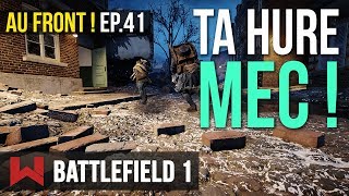 Ta Hure, Mec Au Front Ep.41 Sur Battlefield 1