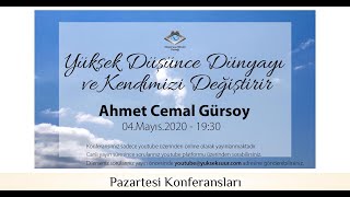 Yüksek Düşünce Dünyayı ve Kendimizi Değiştirir - Ahmet Cemal Gürsoy, YŞBD Konferansı