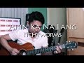 Akin Ka Na Lang - Itchyworms (Acoustic Cover)