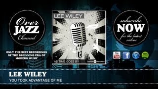 Watch Lee Wiley You Took Advantage Of Me video