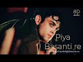 Piya basanti re | K.S.chitra | ustad sultan khan | sandesh shandliya | 8D reverb by delightmusic.co
