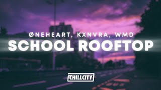 Øneheart, Kxnvra, Wmd - School Rooftop