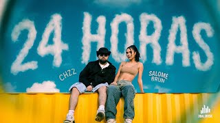 24 Horas - Salomé Brun Ft Chzz Video Oficial