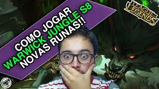COMO JOGAR de WARWICK JUNGLE na SEASON 8 de LEAGUE OF LEGENDS!!