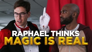 Raphael Thinks Magic Is Real Raphael Thinks Magic Is Real