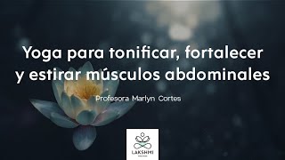 Yoga Para Tonificar, Fortalecer Y Estirar Músculos Del Abdomen Por Profesora Marlyn