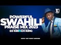 BEST SWAHILI PRAISE MIX 2023 VOL 2 | +40 MIN OF NONSTOP PRAISE GOSPEL MIX | DJ KRINCH KING