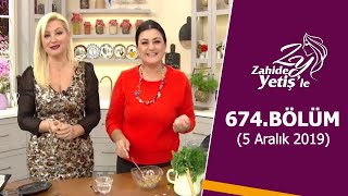 Zahide Yetişle 674. Bölüm 5 Aralık 2019