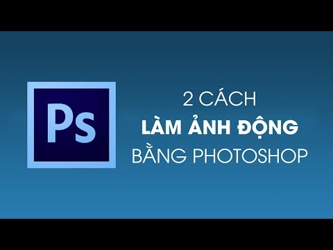 Làm ảnh động bằng Photoshop theo 2 cách mới