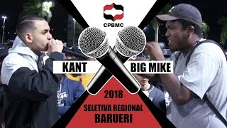 🎤 Kant X Big Mike| FINAL- Seletiva Regional - Barueri | #CPBMC2018 - CPBMC