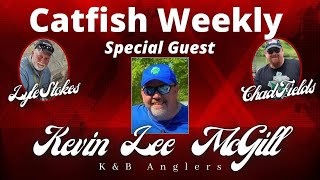 Catfish Weekly 426 With Guest Kevin McGill With K&B Anglers