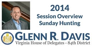 Glenn Davis' Overview of HB1237; Sunday Hunting