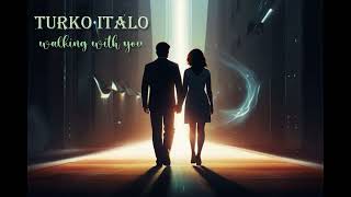 Turko Italo - Walking With You (Ai Italo-Disco 2024)