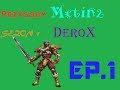 Przygody Metin2 - Wbijanie 250 na głównej postaci S1E01/DeroX
