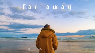 Kant - Far Away