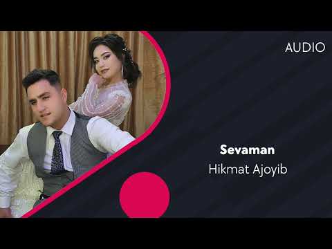 Hikmat Ajoyib - Sevaman