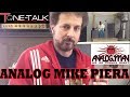 Ep. 31  - Analog Man Mike Piera on Tone-Talk! King of Tone, Sunface, Fuzz, Vintage Gear and T-Snub
