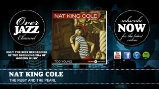 Watch Nat King Cole The Ruby And The Pearl video