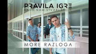 Pravila Igre - More Razloga (Official Audio)