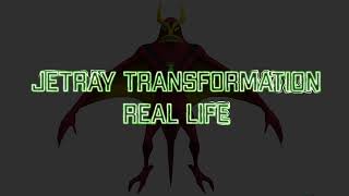 Jetray Transformation Real Life