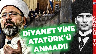 Ali Erbaş Bildiğiniz Gibi Diyanet Yine Gazi Mustafa Kemal Atatürkün Adını Anmadı