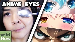 How to Get Anime Eyes (According to wikiHow)