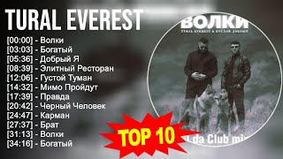 T u r a l E v e r e s t 2023 MIX - TOP 10 BEST SONGS