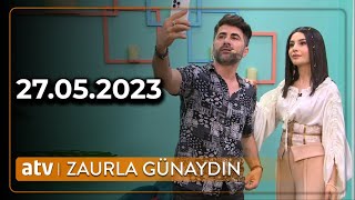 Zaurla Günaydın - 27.05.2023 Tam Hi̇ssə