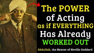 When I Started Acting As If Everything Worked Out Everything Changed Abdullah