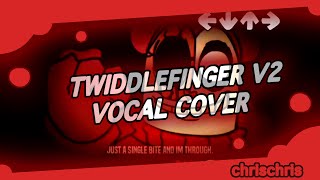 Twiddlefinger V2 Lyrics Vocal Cover