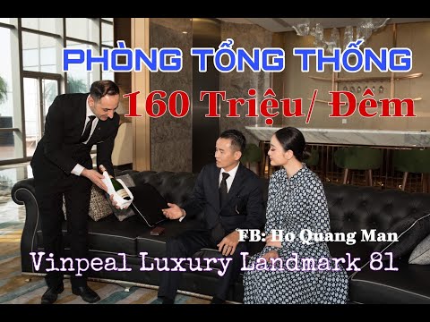 Khám phá phòng Tổng Thống Trump Siêu Sang 160 Triệu/ Đêm tại Landmark 81