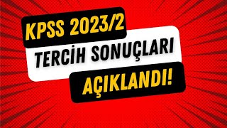 KPSS 2023/2 TERCİH SONUÇLARI AÇIKLANDI!