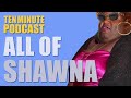 All of Shawna - Ten Minute Podcast | Chris D'Elia, Bryan Callen and Will Sasso