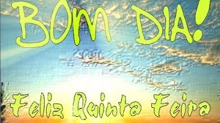 Resultado de imagem para bom dia e feliz quinta feira