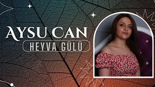 Aysu Can - Heyva Gulu 2019