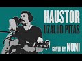 Haustor - Uzalud Pitas  (Cover by Noni)