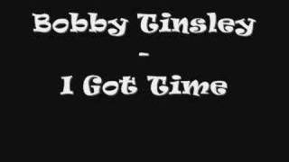 Watch Bobby Tinsley I Got Time video