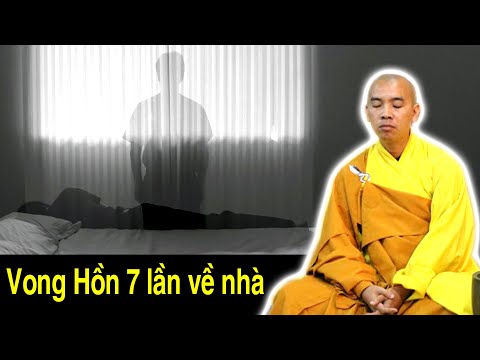 Vì sao VONG HỒN người mới mất trong 49 ngày phải về nhà 7 lần ?